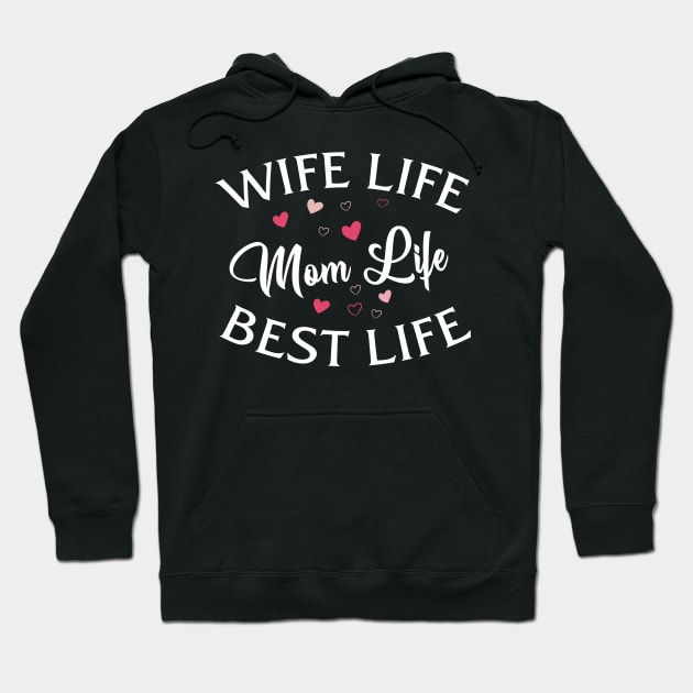 wife life mom life best life Hoodie by bisho2412